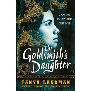 Goldsmith's Daughter, Paperback - Tanya Landman imagine