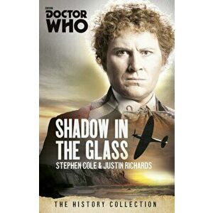 Doctor Who: The Shadow In The Glass. The History Collection, Paperback - Steve Cole imagine