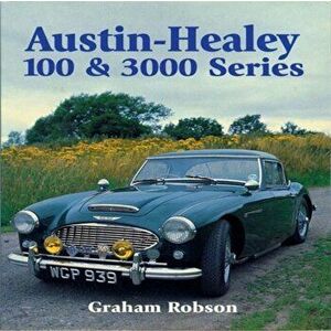 Austin-Healy 100 & 3000 Series, Paperback - Graham Robson imagine