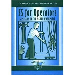5S for Operators. 5 Pillars of the Visual Workplace, Paperback - Hiroyuki Hirano imagine