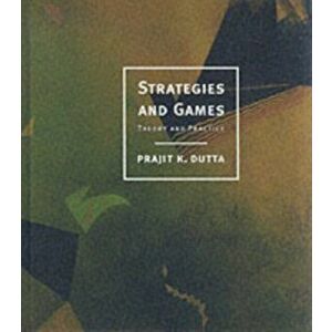 Strategies and Games. Theory and Practice, Hardback - Prajit K. Dutta imagine