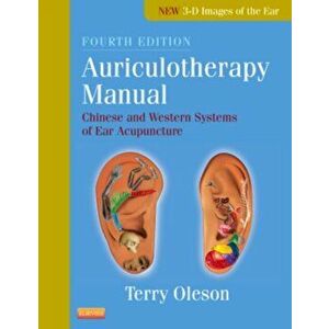 Auriculotherapy Manual. Chinese and Western Systems of Ear Acupuncture, Hardback - Terry Oleson imagine