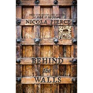 Behind the Walls: A City Besieged, Paperback - Nicola Pierce imagine