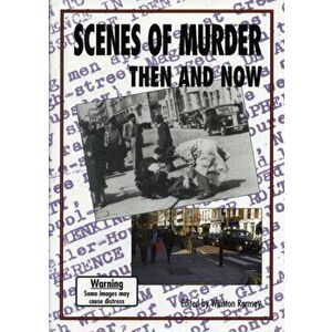 Scenes of Murder Then and Now, Hardback - *** imagine