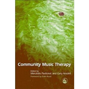Community Music Therapy, Paperback - Mr. Gary Ansdell imagine