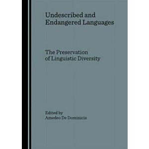 Undescribed and Endangered Languages. the Preservation of Linguistic Diversity, Hardback - *** imagine