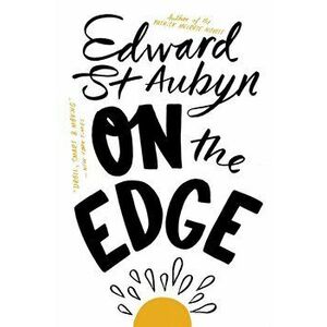 On The Edge, Paperback - Edward St Aubyn imagine