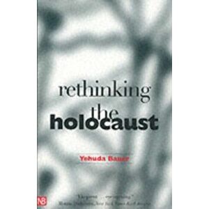 Rethinking the Holocaust, Paperback - Yehuda Bauer imagine