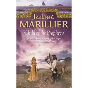 Child of the Prophecy, Paperback - Juliet Marillier imagine