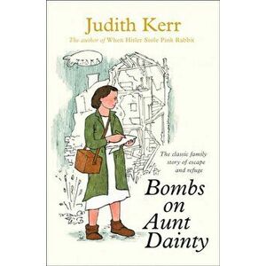 Bombs on Aunt Dainty, Paperback - Judith Kerr imagine