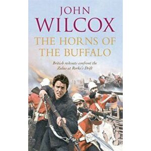 Horns of the Buffalo, Paperback - John Wilcox imagine