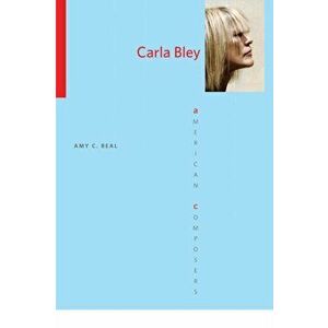 Carla Bley, Paperback - Amy C. Beal imagine