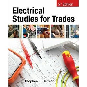 Electrical Studies for Trades, Paperback - Stephen L. Herman imagine