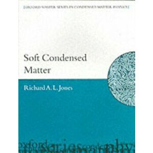 Soft Condensed Matter, Paperback - Richard A. L. Jones imagine