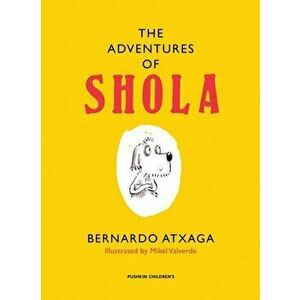 Adventures of Shola, Hardback - Bernardo Atxaga imagine