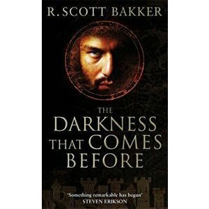 Darkness That Comes Before. Book 1 of the Prince of Nothing, Paperback - R. Scott Bakker imagine