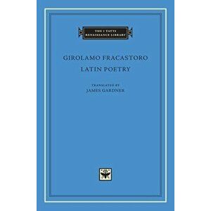Latin Poetry, Hardback - Girolamo Fracastoro imagine