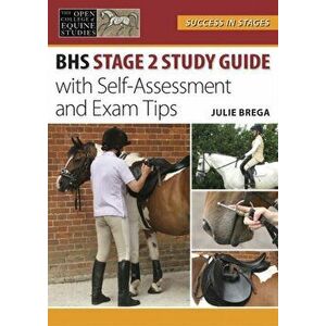 Essential Study Guide to BHS Stage 2. With Self-Assessment and Exam Tips, Paperback - Julie Brega imagine
