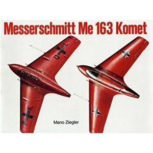 Messerschmitt Me 163 "Komet" Vol.I, Paperback - Mano Ziegler imagine