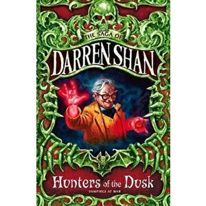 Hunters of the Dusk, Paperback - Darren Shan imagine