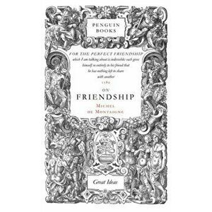 On Friendship, Paperback - Michel de Montaigne imagine
