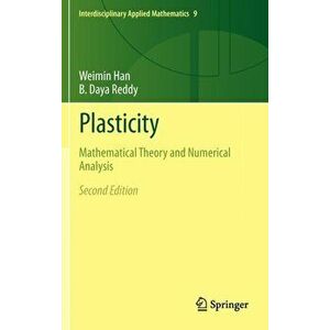 Plasticity. Mathematical Theory and Numerical Analysis, Hardback - B. Daya Reddy imagine