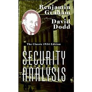Security Analysis: The Classic 1934 Edition, Hardback - David Dodd imagine