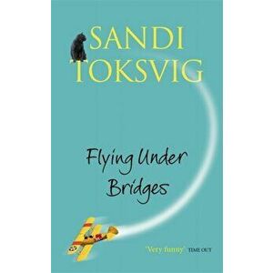 Flying Under Bridges, Paperback - Sandi Toksvig imagine