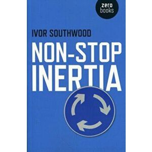 Non Stop Inertia, Paperback - Ivor Southwood imagine