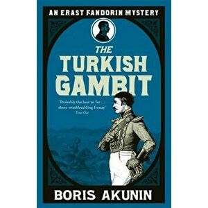 Turkish Gambit. Erast Fandorin 2, Paperback - Boris Akunin imagine
