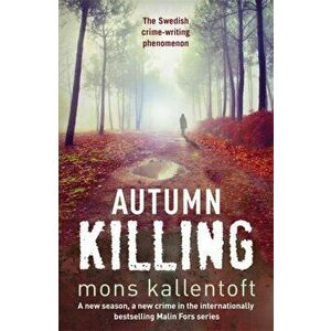 Autumn Killing, Paperback - Mons Kallentoft imagine