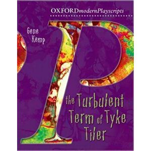 Oxford Playscripts: The Turbulent Term of Tyke Tiler, Paperback - Gene Kemp imagine