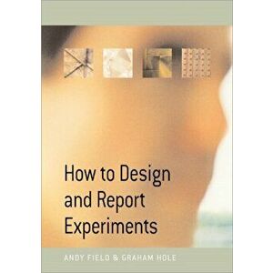 How to Design and Report Experiments, Paperback - Graham J. Hole imagine
