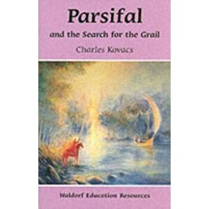 Parsifal. And the Search for the Grail, Paperback - Charles Kovacs imagine
