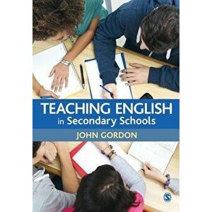 Teaching English in Secondary Schools, Paperback - John Gordon imagine