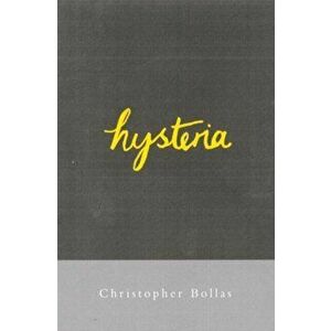 Hysteria, Paperback - Christopher Bollas imagine