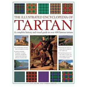 Illustrated Encyclopedia of Tartan, Paperback - Charles Phillips imagine