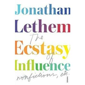 Ecstasy of Influence. Nonfictions, etc., Paperback - Jonathan Lethem imagine