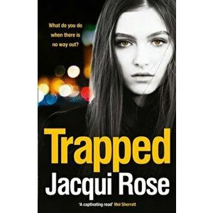 Trapped, Paperback - Jacqui Rose imagine