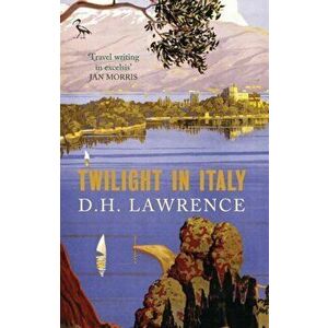 Twilight in Italy, Paperback - D. H. Lawrence imagine