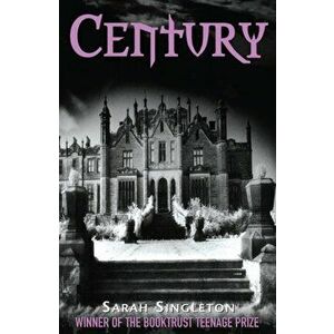 Century, Paperback - Sarah Singleton imagine