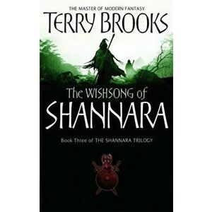 Wishsong Of Shannara. The original Shannara Trilogy, Paperback - Terry Brooks imagine