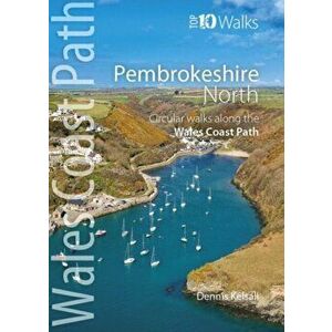 Pembrokeshire North. Circular Walks Along the Wales Coast Path, Paperback - Dennis Kelsall imagine