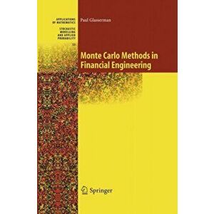 Monte Carlo Methods in Financial Engineering, Hardback - Paul Glasserman imagine