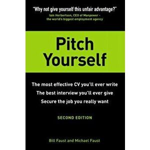 Pitch Yourself. The most effective CV you'll ever write. Stand out and sell yourself, Paperback - Michael Faust imagine