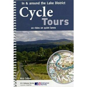 Cycle Tours in & Around the Lake District. 20 Rides on Quiet Lanes, Paperback - Nick Cotton imagine