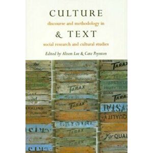 Culture & Text. Discourse and Methodology in Social Research and Cultural Studies, Paperback - Cate Poynton imagine
