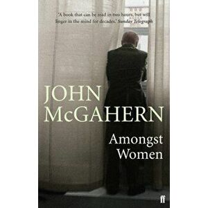 Amongst Women, Paperback - John McGahern imagine