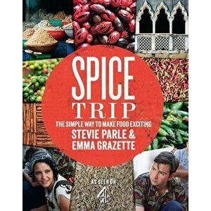 Spice Trip. The Simple Way to Make Food Exciting, Hardback - Stevie Parle imagine