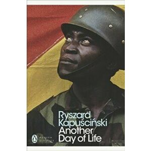 Another Day of Life, Paperback - Ryszard Kapuscinski imagine